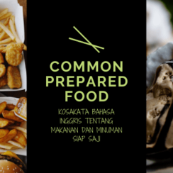 Common Prepared Foods Vocabulary – Kosakata Bahasa Inggris Tentang Makanan Siap Saji